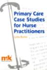 Primary Care Case Studies for Nurse Practitioners - eBook
