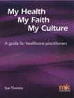 My Health, My Faith, My Culture : A guide for healthcare practitioners - eBook