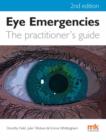 Eye Emergencies : a practitioner's guide - 2/ed - eBook