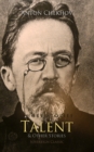 Short Stories by Anton Chekhov : Talent and Other Stories Bk. 2 - eBook