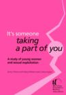 It's someone taking a part of you : A study of young women and sexual exploitation - eBook