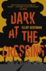 Dark at the Crossing - Book