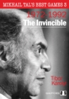The Invincible : Mikhail Tal's Best Games 3 - Book