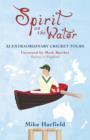 Spirit On The Water : XI Extraordinary Cricket Tours - eBook