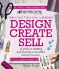 Design Create Sell : A guide to starting and running a successful fashion business - eBook