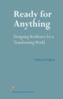 Ready for Anything : Designing Resilience for a Transforming World - Book
