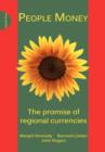 People Money : The Promise of Regional Currencies - Book