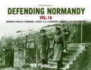 Defending Normandy Vol.1A : German Chain of Command, LXXXIV. A.K. & Infantry Divisions on the Cotentin - Book
