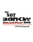 The Not Banksy Book : Lying, Cheating, Stealing & the Death of Art Vol.13 - Book