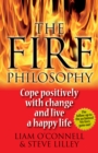 The Fire Philosophy : Cope Positively With Change and Live a Happy Life - eBook