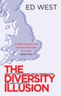 The Diversity Illusion : How Immigration Broke Britain and How to Solve it - Book