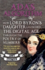 Ada's Algorithm : How Lord Byron's Daughter Ada Lovelace Launched the Digital Age through the Poetry of Numbers - eBook