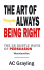 The Art of Always Being Right : The 38 Subtle Ways of Persuation - eBook