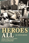 Heroes All : Airmen of Different Nationalities Tell Their Stories of Service in the Second World War - eBook