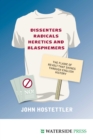 Dissenters, Radicals, Heretics and Blasphemers - eBook
