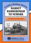 Market Harborough to Newark : Including Belgrave Road Branch. - Book