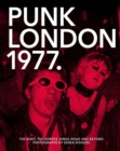1977 Punk London : The Roxy, The Vortex, Kings Road and Beyond - Book