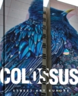 Colossus. Street Art Europe - Book