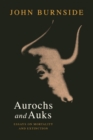 Aurochs and Auks : Essays on mortality and extinction - Book