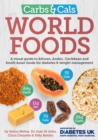 Carbs & Cals World Foods : A visual guide to African, Arabic, Caribbean and South Asian foods for diabetes & weight management - Book