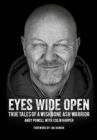 Eyes Wide Open : True Tales of a Wishbone Ash Warrior - eBook