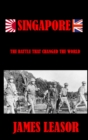 Singapore: The Battle That Changed The World - eBook