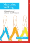 Measuring Walking : A Handbook of Clinical Gait Analysis - Book