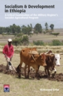 Socialism and Development in Ethiopia : A Critical Examination of the Military Regime's Socialist Agricultural Program - eBook
