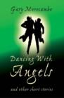 Dancing With Angels : and Other Short Stories - eBook