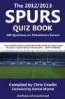 The 2012/2013 Spurs Quiz Book : 100 Questions on Tottenham's Season - eBook