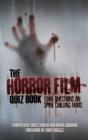 The Horror Film Quiz Book : 1,000 Questions on Spine Chilling Films - eBook