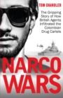 Narco Wars : How British Agents Infiltrated The Colombian Drug Cartels - Book