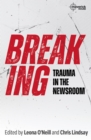 Breaking : Trauma in the Newsroom - Book
