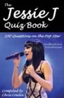 The Jessie J Quiz Book : 100 Questions on the Pop Star - eBook