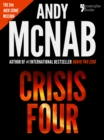 Crisis Four (Nick Stone Book 2) : Andy McNab's best-selling series of Nick Stone thrillers - now available in the US, with bonus material - eBook