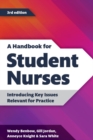 A Handbook for Student Nurses, third edition : Introducing Key Issues Relevant for Practice - Book