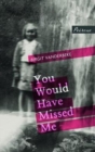 You Would Have Missed Me - Book