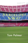 Barcelona Away : What comes first, football or family? - Book