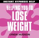 Helping You to Lose Weight : Help for People in a Hurry! - eAudiobook