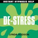 Instant De-Stress : Help for People in a Hurry! - eAudiobook