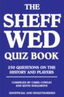 The Sheff Wed Quiz Book : 250 Questions on the History and Players - eBook
