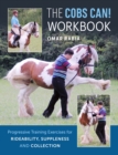 The Cobs Can! Workbook : Progressive Training Exercises for Rideability, Suppleness and Collection - Book