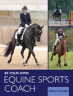 Be Your Own Equine Sports Coach - Book