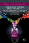 Therapeutic Protein Drug Products : Practical Approaches to formulation in the Laboratory, Manufacturing, and the Clinic - eBook
