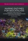 Marine Enzymes for Biocatalysis : Sources, Biocatalytic Characteristics and Bioprocesses of Marine Enzymes - eBook