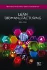 Lean Biomanufacturing : Creating Value through Innovative Bioprocessing Approaches - eBook