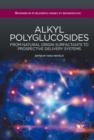 Alkyl Polyglucosides : From Natural-origin Surfactants to Prospective Delivery Systems - eBook