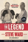 The Legend : The story of Steve Ward, the world's oldest professional boxer - Book