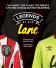 Legends at the Lane : The history of Sheffield United told through player shirts and other memorabilia - Book