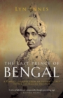 The Last Prince of Bengal : A Family's Journey from an Indian Palace to the Australian Outback - eBook